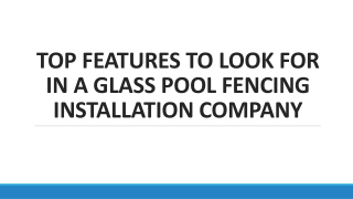 Top Features To Look For In a Glass Pool Fencing Installation Company