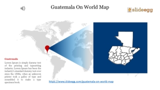 Guatemala On World Map PPT Presentation