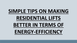 Simple Tips On Making Residential Lifts Better In Terms Of Energy-Efficiency