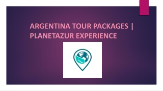 ARGENTINA TOUR PACKAGES | PLANETAZUR EXPERIENCE 