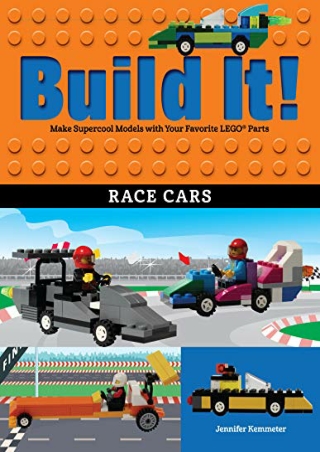 PDF/READ Build It! Race Cars: Make Supercool Models with Your Favorite LEGO® Par