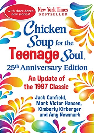 DOWNLOAD/PDF  Chicken Soup for the Teenage Soul 25th Anniversary Edition: An Upd