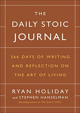 PDF/BOOK The Daily Stoic Journal: 366 Days of Writing and Reflection on the Art