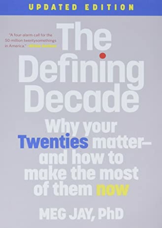 $PDF$/READ/DOWNLOAD The Defining Decade: Why Your Twenties Matter--And How to Ma
