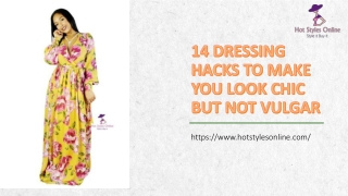 14 DRESSING HACKS TO MAKE YOU LOOK CHIC BUT NOT VULGAR