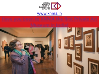 Have you been to KNMA the first Private Art Museum in India!