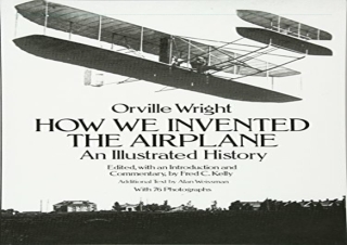 [READ PDF] How We Invented the Airplane: An Illustrated History (Dover Transport