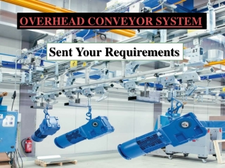 Overhead Conveyor Chennai, Tamil Nadu, Mysore, Bangalore, Karnataka, Mumbai, Dubai, UAE, Coimbatore, Delhi, Andhra, Indi