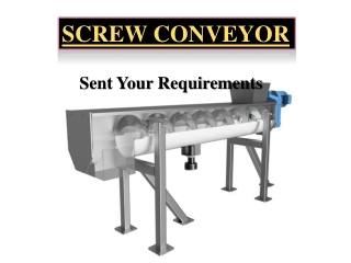 Screw Conveyor Chennai, Tamil Nadu, Mysore, Bangalore, Karnataka, Mumbai, Dubai, UAE, Coimbatore, Delhi, Andhra, India