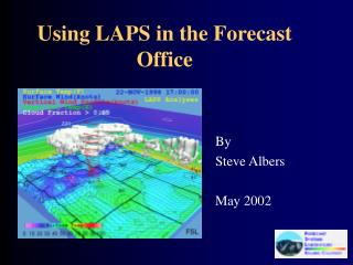 Using LAPS in the Forecast Office