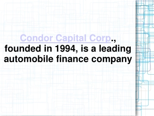 Condor Capital Corp., founded in 1994, is a leading automob