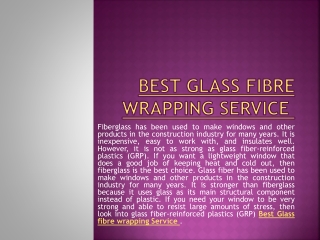 Best Glass fibre wrapping Service