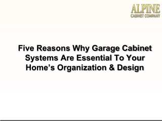 Five Reasons Why Garage Cabinet Systems Are Essential To Your Home%u2019s Organization & Design