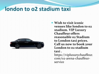london to o2 stadium taxi