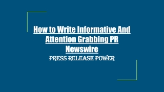 How to Write Informative And Attention Grabbing PR Newswire