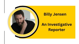 Billy Jensen - An Investigative Reporter