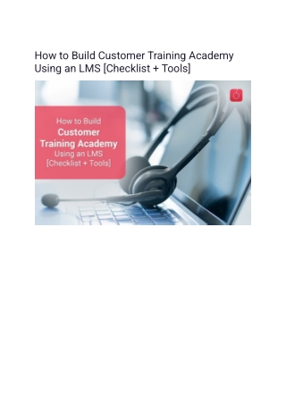 How to Build Customer Training Academy Using an LMS [Checklist   Tools]