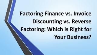 Factoring Finance vs. Invoice Discounting vs. Reverse Factoring: Which is Right?