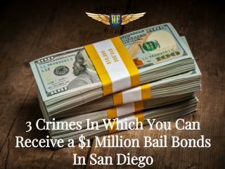 3 Crimes In Which You Can Receive a $1 Million Bail Bonds In San Diego