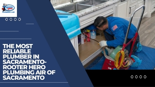 THE MOST RELIABLE PLUMBER IN  SACRAMENTO- ROOTER HERO PLUMBING AIR OF SACRAMENTO