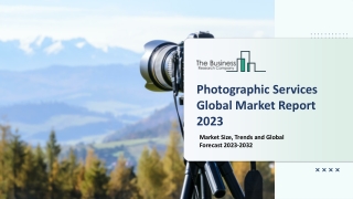 Photographic Services Market - Growth, Strategy Analysis, And Forecast 2032