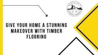 Give Your Home a Stunning Makeover with Timber Flooring