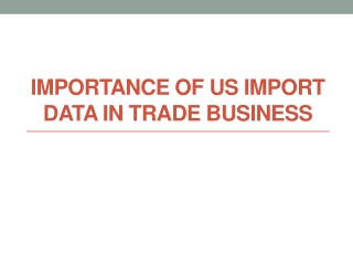 Importance of US Import Data in Trade Business