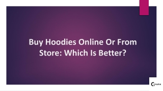 Buy Hoodies Online Or From Store: Which Is Better?