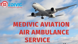 Medivic Aviation Air Ambulance in Bagdogra & Dimapur