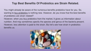 Top Best Benefits Of Probiotics are Strain Related.