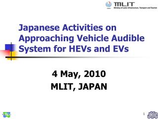 Japanese Activities on Approaching Vehicle Audible System for HEVs and EVs