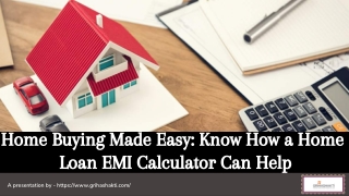 Home Buying Made Easy Know How a Home Loan EMI Calculator Can Help