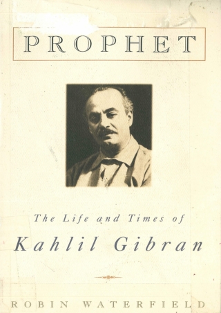 READ EBOOK [PDF] Prophet: The Life and Times of Kahlil Gibran