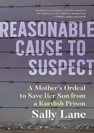 DOWNLOAD [PDF] Reasonable Cause to Suspect: A Mother's Ordeal to Free Her S