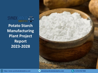 Potato Starch Manufacturing Process PDF 2023-2028 | Syndicated Analytics