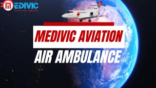 Medivic Aviation Air Ambulance Service in Patna & Delhi