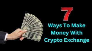 7 Ways To Make Money With Cryptocurrency Exchange Platform