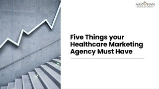 Five Things Your Healthcare Marketing Agency Must Have