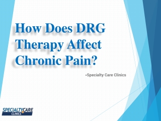 How Does DRG Therapy Affect Chronic Pain?