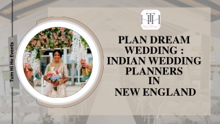 Plan Dream Wedding Indian Wedding Planners In New England | TUM HI HO EVENTS