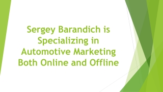 Sergey Barandich is Specializing in Automotive Marketing Both Online and Offline