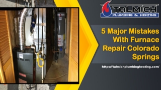 5 Major Mistakes With Furnace Repair Colorado Springs