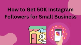 How to Get 50K Instagram Followers for Small Business