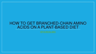 How to Get Branched-Chain Amino Acids on a Plant-Based Diet