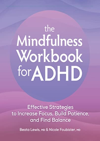 get (pdf) ‹download› The Mindfulness Workbook for ADHD: Effective Strategies to