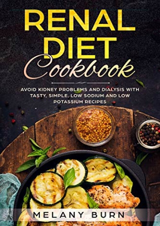 ‹download› free (pdf) Renal Diet Cookbook: Avoid kidney problems and dialysis wi