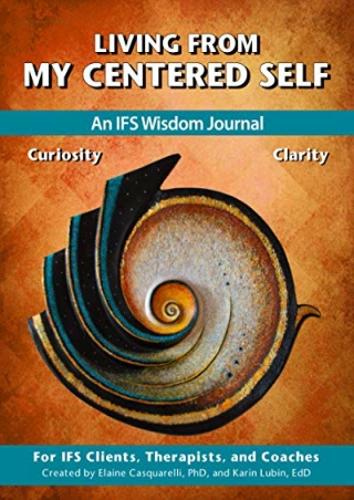 ‹download› book (pdf) Living From My Centered Self: An IFS Wisdom Journal