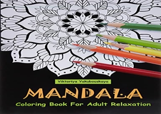 PDF Mandala Coloring Book For Adult Relaxation: Coloring Pages For Meditation An