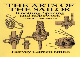 download The Arts of the Sailor: Knotting, Splicing and Ropework (Dover Maritime