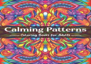 (PDF BOOK) Calming Patterns Coloring Book for Adults: A Coloring Books for Adult